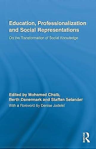 Education Professionalization and Social Representations: On the Transformation of Social Knowledge