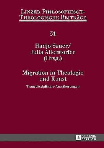 Migration In Theologie Und Kunst Hardback Book