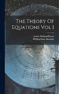 The Theory Of Equations Vol I