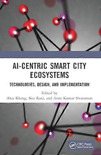 Ai-Centric Smart City Ecosystems : Technologies, Design and Implementation