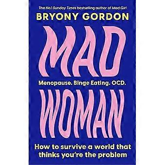 Mad Woman: Der mit Spannung erwartete Nachfolger des lebensverändernden Bestsellers MAD GIRL