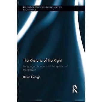 La retorica della destra: il cambiamento di linguaggio e la diffusione del mercato (Routledge Studies in the History of Economics)