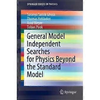 General Model Independent Searches For Physics Beyond The Standard Model - Saranya Samik Ghosh