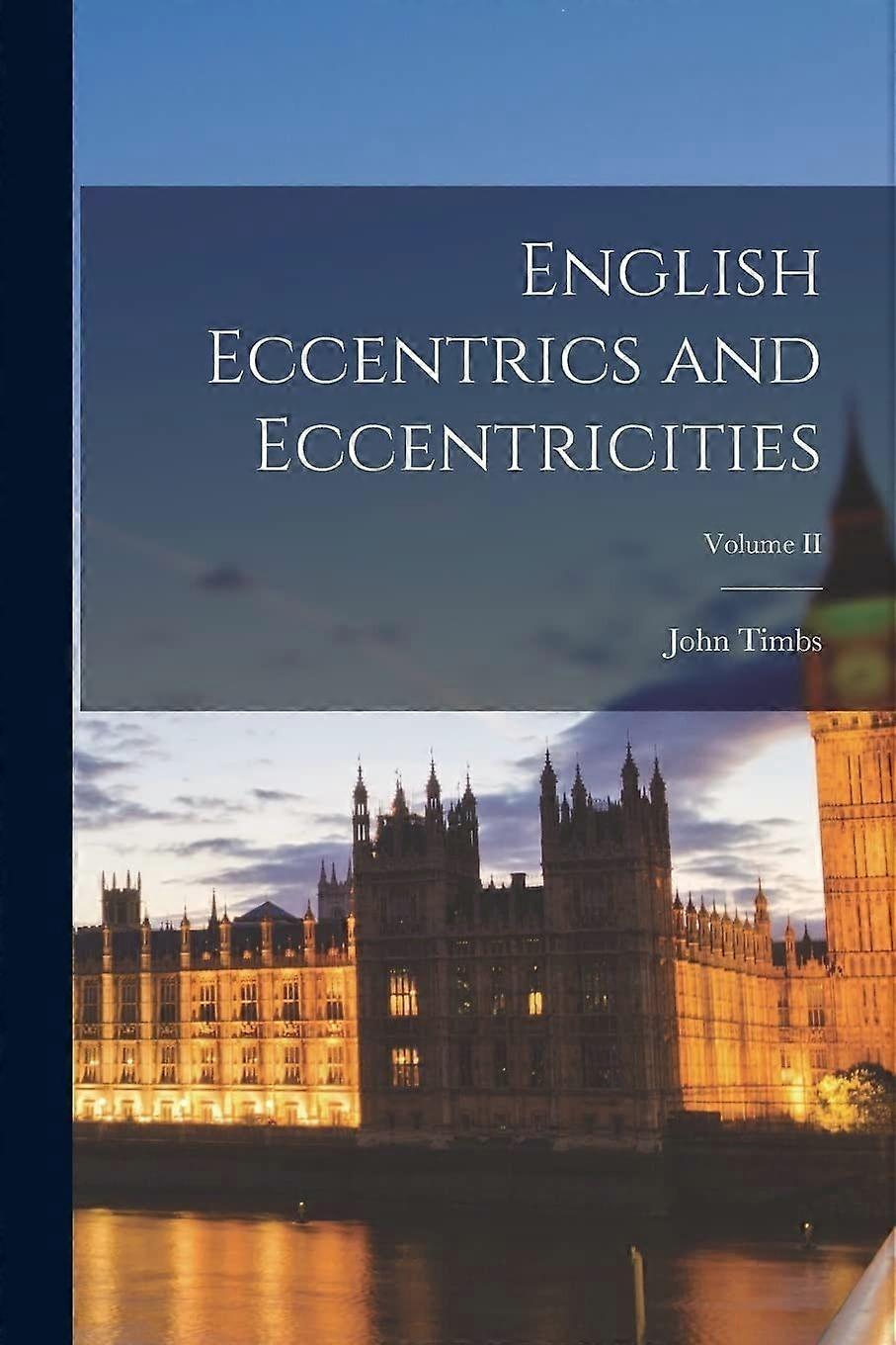 English eccentrics and eccentricities volume ii