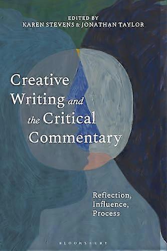 Creative Writing and the Critical Commentary Reflection Influence Process