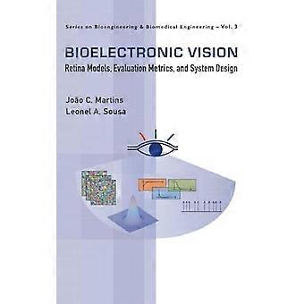 Bioelectronic Vision Retina Models Evaluation Metrics And System Design
