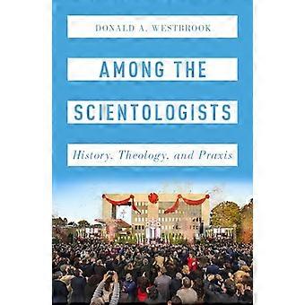 Among the Scientologists History Theology and Praxis