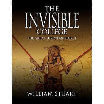 The Invisible College - The Great European Secret - William Stuart