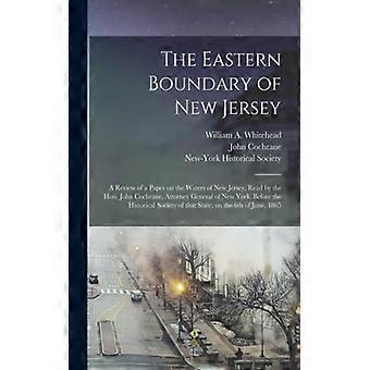 The Eastern Boundary Of New Jersey A Review Of A Paper On The Waters Of New Jers - Creative Media Partners LLC - Paperback - English Book - History