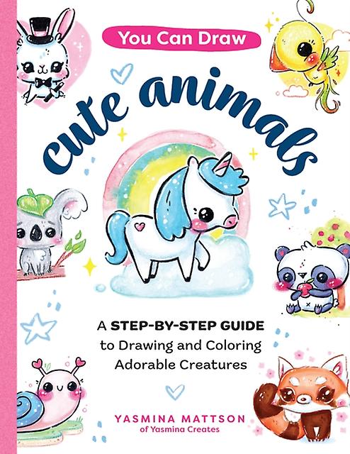 You Can Draw Cute Animals by Yasmina Mattson Paperback