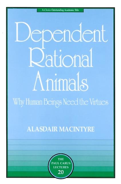 Dependent Rational Animals by Alasdair MacIntyre Paperback Book