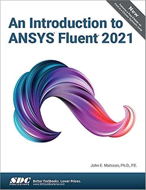 Einführung in Ansys Fluent 2021 von John E. Matsson (Taschenbuch)