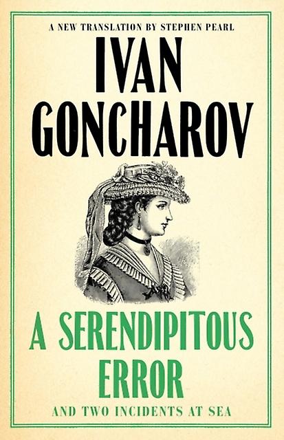 Serendipitous Error And An Evil Malady - Ivan Goncharov
