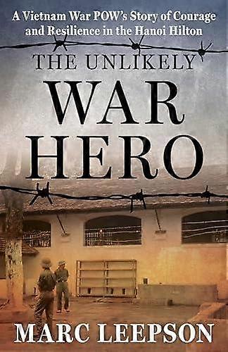 The Unlikely War Hero by Marc Leepson Paperback Book