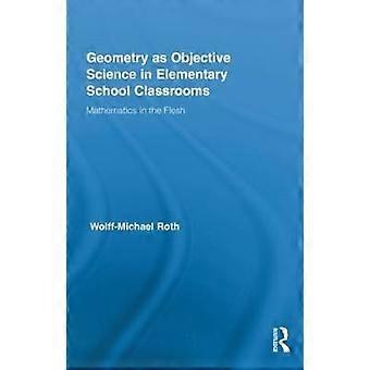 Geometry as Objective Science in Elementary School Classrooms