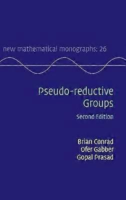 Pseudoreductive Groups 26 New Mathematical Monographs Series Number 26