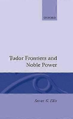 Tudor Frontiers and Noble Power