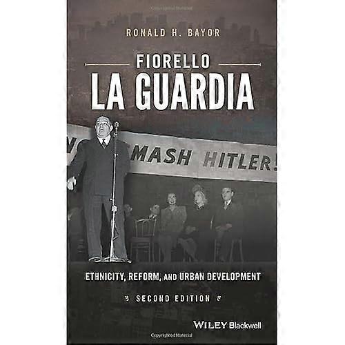 Fiorello La Guardia: Ethnicity, Reform, and Urban Development