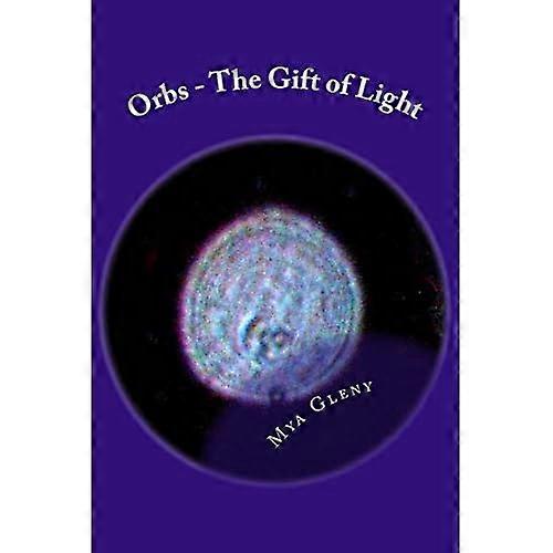 Orbs - The Gift of Light
