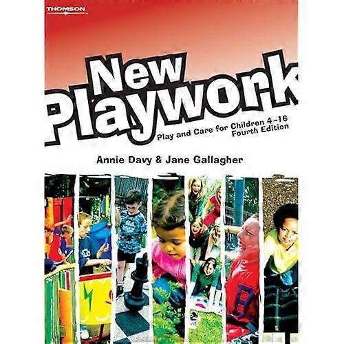 New Playwork: Play and Care for Children 4-16: For Cache and NVQ Levels 2, 3 and 4 and Playwork Practitioners