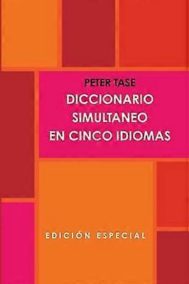 DICCIONARIO SIMULTÁNEO EN CINCO IDIOMAS. (Especial Edición)
