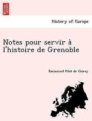 Notes pour servir a l'histoire de Grenoble