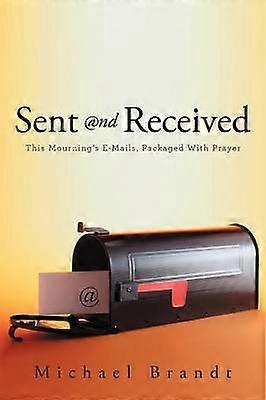 Sent and Received This Mourning's EMails Packaged With Prayer