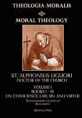 Moral Theology Vol. 1