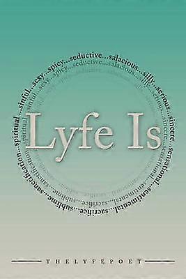 Lyfe Is...