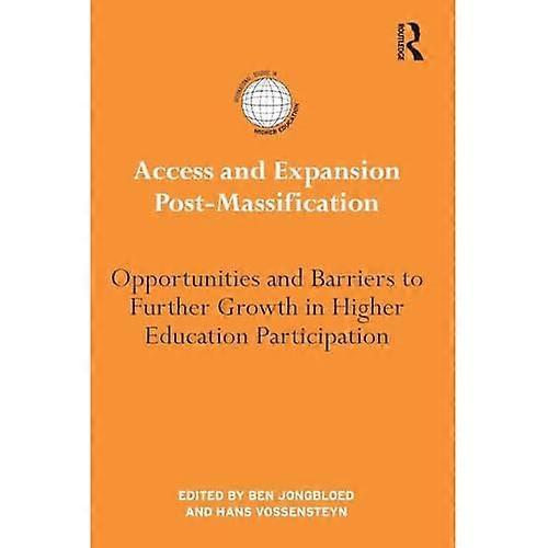 Access and Expansion Post-Massification: Opportunities and Barriers to Further Growth in Higher Education Participation
