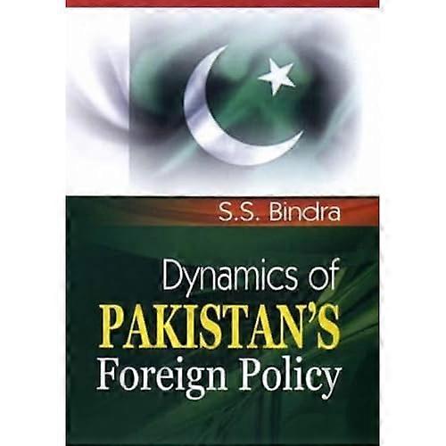Dynamics of Pakistan's Foreign Policy