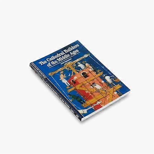 The Cathedral Builders of the Middle Ages