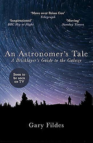 An Astronomers Tale: A Bricklayers Guide to the Galaxy