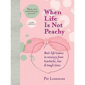 When Life is Not Peachy