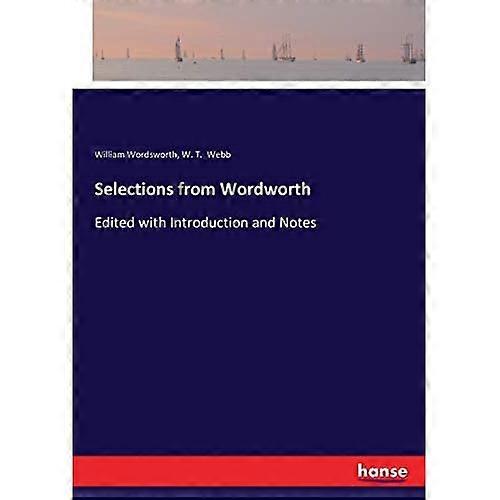 Selections from Wordworth: Edited with Introduction and Notes