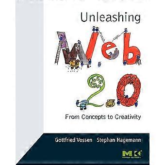 Unleashing Web 2.0 From Concepts To Creativity - Gottfried Vossen - Paperback - en Book