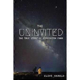 The Uninvited The True Story Of Ripperston Farm - Clive Harold - Paperback - en Book