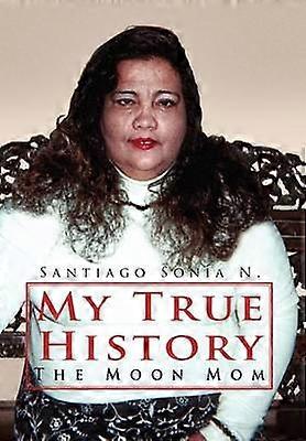 My True History The Moon Mom