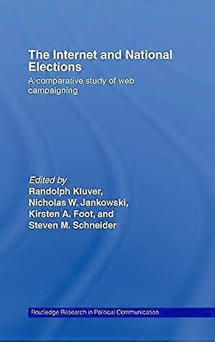 The Internet and National Elections: A Comparative Study of Web Campaigning