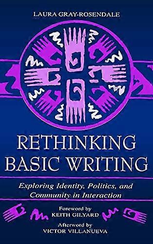 Rethinking Basic Writing: Exploring Identity Politics and Community in interaction