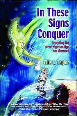 In These Signs Conquer by Ellis C Taylor Paperback