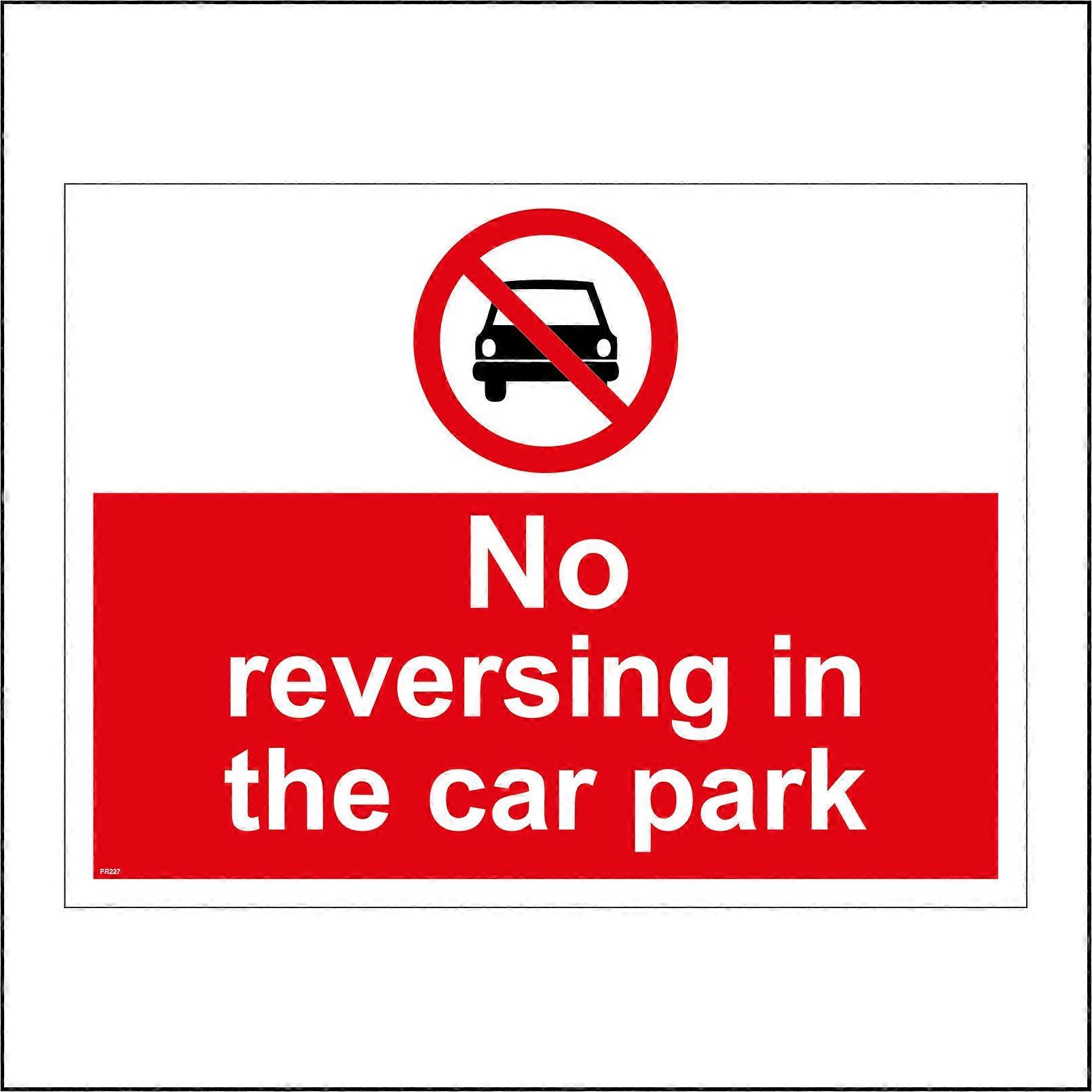 PR227 No Reversing In The Car Park Sign with Circle Car