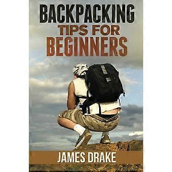 Backpacking Tips For Beginners