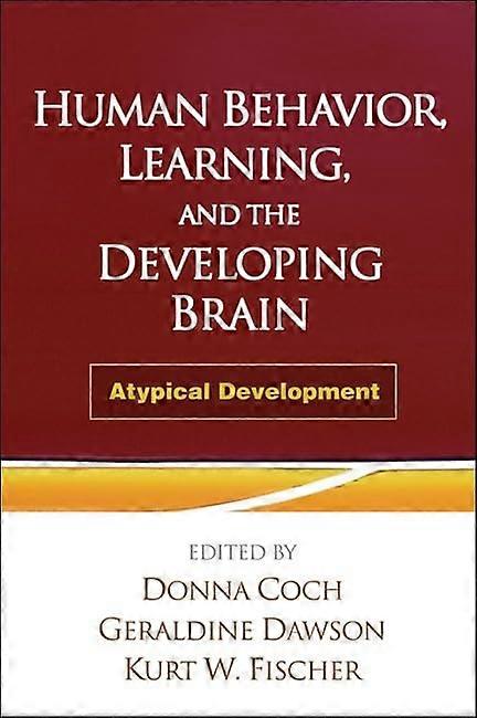 Human Behavior, Learning, and the Developing Brain: Atypical Development