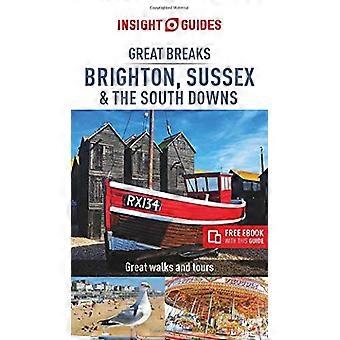 Insight Guides Great Breaks Brighton, Sussex & the South Downs (Reisgids met gratis eBook) (Insight Great Breaks)