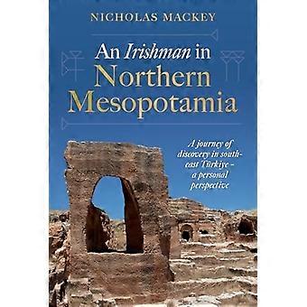Irer i Nord-Mesopotamia : En oppdagelsesreise i Sørøst-Türkiye - et personlig perspektiv