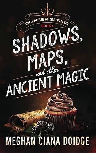 Shadows, Maps, and Other Ancient Magic (Dowser)
