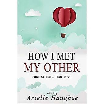 Kuinka tapasin toiset, tositarinani, True Love: A Real Romantic Novellikokoelma