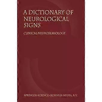 A Dictionary Of Neurological Signs Clinical Neurosemiology - Andrew Larner