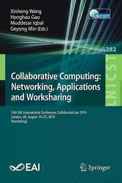 Collaborative Computing Networking Applications And Worksharing 15th Eai Inte - Springer Nature B.V